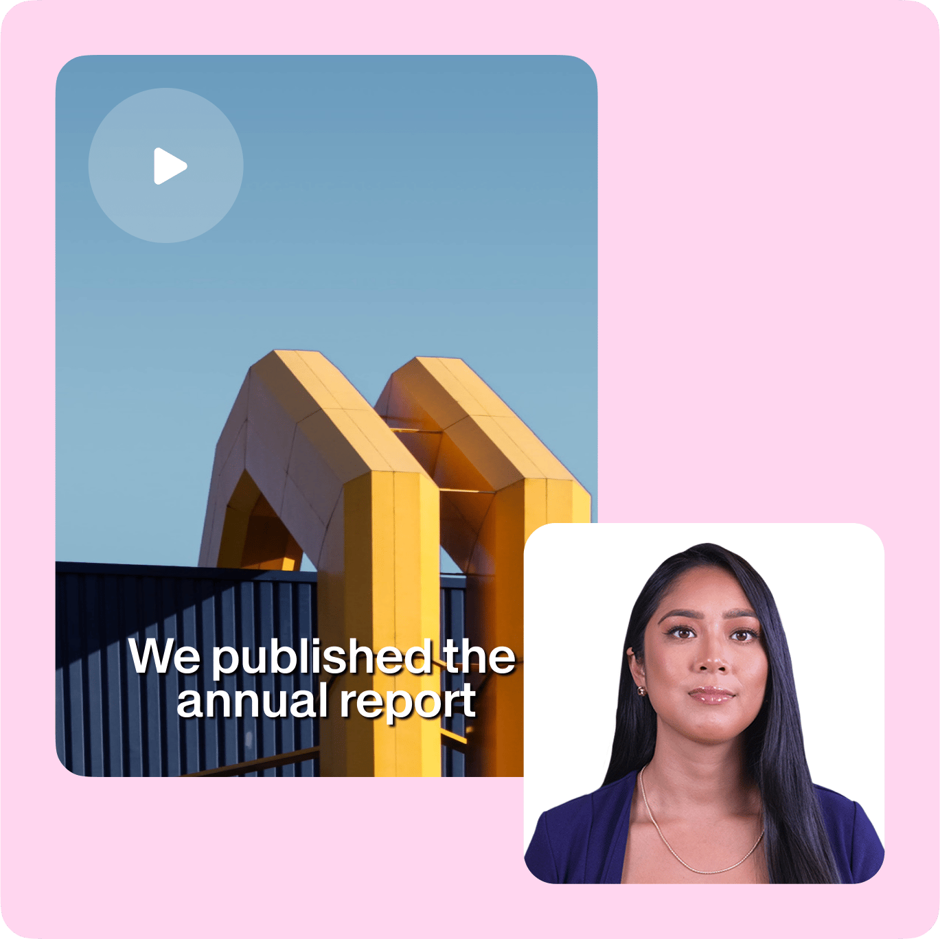 Video content example showing an architectural building with 'We published the annual report' text overlay beside a woman's profile avatar.
